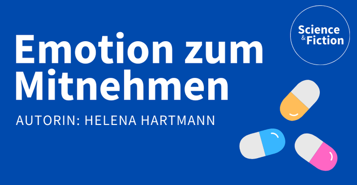 Ein Bild mit dem Titel der Geschichte "Emotion zum Mitnehmen" und dem Namen der Autorin "Helena Hartmann". Das Bild enthält auch das Logo von Science & Fiction und eine Grafik dreier bunter Kapseln.