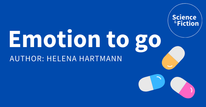 An image saying the title of the story "Emotion to go" and author "Helena Hartmann". It also includes the logo of Science & Fiction and a picture of three colorful pills.